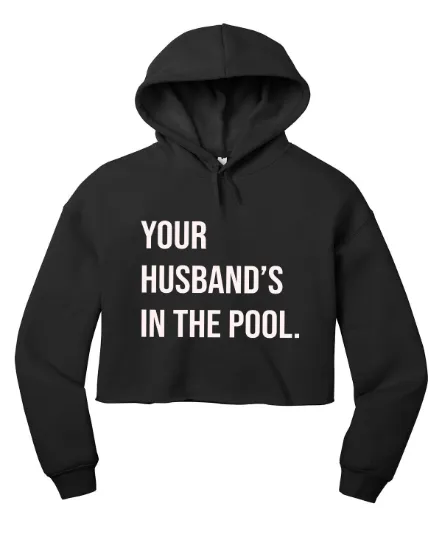 Your Husband's In the Pool RHONJ Cropped Hoodie