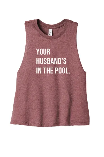 Your Husband's In the Pool RHONJ Cropped Tank-top